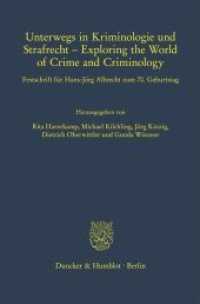 Unterwegs in Kriminologie und Strafrecht - Exploring the World of Crime and Criminology. : Festschrift für Hans-Jörg Albrecht zum 70. Geburtstag. (Kriminologische und sanktionenrechtliche Forschungen 25)