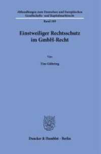 Einstweiliger Rechtsschutz im GmbH-Recht. : Dissertationsschrift (Abhandlungen zum Deutschen und Europäischen Gesellschafts- und Kapitalmarktrecht 189) （2021. 287 S. 233 mm）