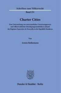 Charter Cities. (Schriften zum Völkerrecht 251) （2021. 294 S. 6 Tab., 13 Abb.; 294 S., 13 schw.-w. Abb., 6 schw.-w. Tab）