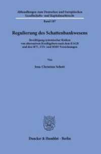 Regulierung des Schattenbankwesens. (Abhandlungen zum Deutschen und Europäischen Gesellschafts- und Kapitalmarktrecht 187) （2021. IV, 356 S. 3 Tab.; IV, 356 S., 3 schw.-w. Tab. 233 mm）