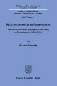 Das Menschenrecht auf Reparationen. (Beiträge zum Internationalen und Europäischen Strafrecht / Studies in International and European Crimin) （2021. 266 S. 233 mm）