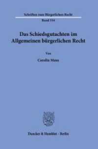 Das Schiedsgutachten im Allgemeinen bürgerlichen Recht. : Dissertationsschrift (Schriften zum Bürgerlichen Recht 534) （2021. 306 S. 233 mm）
