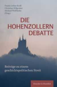 Die Hohenzollerndebatte. : Beiträge zu einem geschichtspolitischen Streit. （2021. 430 S. 3 Tab., 17 Abb.; 430 S., 17 schw.-w. Abb., 3 schw.-w. Tab）