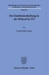 Die Emittentenhaftung in der Brüssel Ia-VO. : Dissertationsschrift (Abhandlungen zum Deutschen und Europäischen Gesellschafts- und Kapitalmarktrecht 185) （2021. 344 S. 233 mm）
