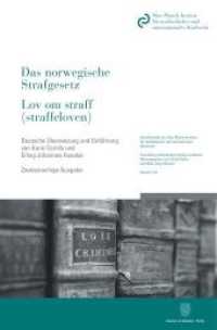 Das norwegische Strafgesetz / Lov om straff (straffeloven). (Schriftenreihe des Max-Planck-Instituts für ausländisches und internationales Strafrecht. Reihe G: Samm) （2021. X, 306 S. X, 306 S. 233 mm）