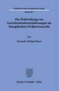 Die Drittwirkung von Gerichtsstandsvereinbarungen im Europäischen Zivilprozessrecht. : Dissertationsschrift (Schriften zum Europäischen Recht 207) （2021. 190 S. 233 mm）
