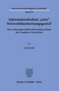 Informationsfreiheit 'trotz' Netzwerkdurchsetzungsgesetz? : Eine verfassungsrechtliche Betrachtung anhand der Compliance-Vorschriften.. Dissertationsschrift (Internetrecht und Digitale Gesellschaft 30) （2021. 298 S. 1 Tab.; 298 S., 1 schw.-w. Tab. 233 mm）