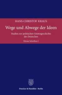Wege und Abwege der Ideen. : Studien zur politischen Geistesgeschichte der Deutschen. Kleine Schriften I. （2022. XII, 449 S. XII, 449 S. 237 mm）