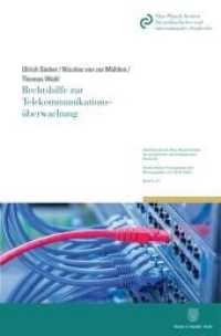 Rechtshilfe zur Telekommunikationsüberwachung (Schriftenreihe des Max-Planck-Instituts für ausländisches und internationales Strafrecht. Reihe S: Stra) （2021. XII, 211 S. XII, 211 S. 224 mm）