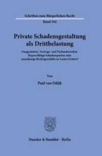 Private Schadensgestaltung als Drittbelastung. (Schriften zum Bürgerlichen Recht 544) （2022. 158 S. 233 mm）