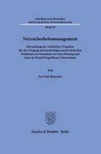 Netzsicherheitsmanagement. (Schriften zum Deutschen und Europäischen Infrastrukturrecht 20) （2022. 347 S. 233 mm）