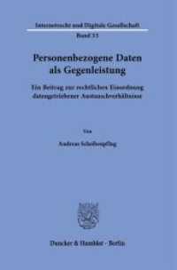 Personenbezogene Daten als Gegenleistung. : Ein Beitrag zur rechtlichen Einordnung datengetriebener Austauschverhältnisse.. Dissertationsschrift (Internetrecht und Digitale Gesellschaft 33) （2022. 433 S. 233 mm）