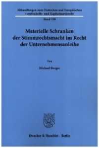 Materielle Schranken der Stimmrechtsmacht im Recht der Unternehmensanleihe. : Dissertationsschrift (Abhandlungen zum Deutschen und Europäischen Gesellschafts- und Kapitalmarktrecht 199) （2022. 260 S. 233 mm）