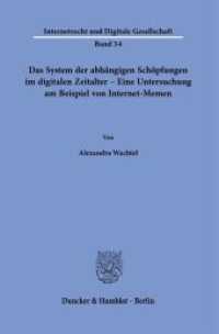 Das System der abhängigen Schöpfungen im digitalen Zeitalter - Eine Untersuchung am Beispiel von Internet-Memen. : Dissertationsschrift (Internetrecht und Digitale Gesellschaft 34) （2022. 376 S. 5 Abb.; 376 S., 5 schw.-w. Abb. 233 mm）
