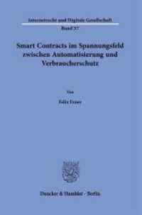 Smart Contracts im Spannungsfeld zwischen Automatisierung und Verbraucherschutz. : Dissertationsschrift (Internetrecht und Digitale Gesellschaft 37) （2022. 332 S. 233 mm）