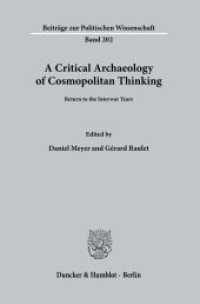 A Critical Archaeology of Cosmopolitan Thinking. : Return to the Interwar Years. (Beiträge zur Politischen Wissenschaft 202) （2022. 214 S. 233 mm）