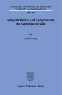 Anlegerleitbilder und Anlegerschutz im Kapitalmarktrecht. : Dissertationsschrift (Abhandlungen zum Deutschen und Europäischen Gesellschafts- und Kapitalmarktrecht 200) （2022. 220 S. 233 mm）