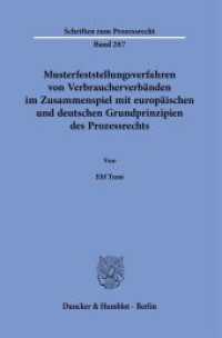 Musterfeststellungsverfahren von Verbraucherverbänden im Zusammenspiel mit europäischen und deutschen Grundprinzipien de : Dissertationsschrift (Schriften zum Prozessrecht 287) （2023. 255 S. 233 mm）