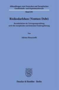 Risikodarlehen (Venture Debt). : Besonderheiten der Vertragsausgestaltung sowie der europäischen und deutschen Fondsregulierung.. Dissertationsschrift (Abhandlungen zum Deutschen und Europäischen Gesellschafts- und Kapitalmarktrecht 203) （2022. 216 S. 4 Abb.; 216 S., 4 schw.-w. Abb. 233 mm）