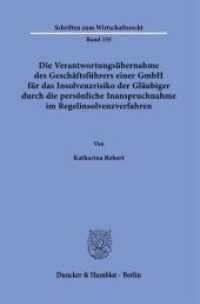 Die Verantwortungsübernahme des Geschäftsführers einer GmbH für das Insolvenzrisiko der Gläubiger durch die persönliche : Dissertationsschrift (Schriften zum Wirtschaftsrecht 335) （2022. 224 S. 3 Tab.; 224 S., 3 schw.-w. Tab. 233 mm）