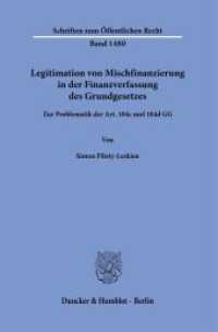 Legitimation von Mischfinanzierung in der Finanzverfassung des Grundgesetzes. : Zur Problematik der Art. 104c und 104d GG.. Dissertationsschrift (Schriften zum Öffentlichen Recht 1480) （2022. 347 S. 233 mm）