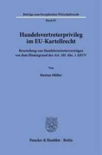 Handelsvertreterprivileg im EU-Kartellrecht. : Beurteilung von Handelsvertreterverträgen vor dem Hintergrund des Art. 101 Abs. 1 AEUV.. Dissertationsschrift (Beiträge zum Europäischen Wirtschaftsrecht 83) （2022. 373 S. 1 Abb.; 373 S., 1 schw.-w. Abb. 233 mm）