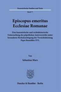 Episcopus emeritus Ecclesiae Romanae. (Kanonistische Studien und Texte 77) （2023. 514 S. 233 mm）