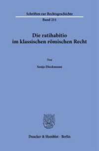 Die ratihabitio im klassischen römischen Recht. : Dissertationsschrift (Schriften zur Rechtsgeschichte 211) （2023. 380 S. 233 mm）