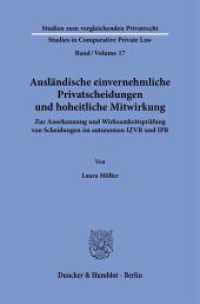 Ausländische einvernehmliche Privatscheidungen und hoheitliche Mitwirkung. (Studien zum vergleichenden Privatrecht - Studies in Comparative Private Law 17) （2022. 400 S. 233 mm）