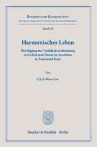 Harmonisches Leben. : Überlegung zur Verhältnisbestimmung von Glück und Moral im Anschluss an Immanuel Kant.. Dissertationsschrift (Begriff und Konkretion 10) （2023. 324 S. 2 Tab., 3 Grafiken; 324 S., 3 schw.-w. Zeichn., 2 schw.-w）