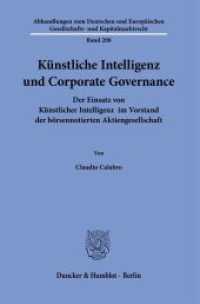 Künstliche Intelligenz und Corporate Governance. (Abhandlungen zum Deutschen und Europäischen Gesellschafts- und Kapitalmarktrecht 208) （2022. 201 S. 2 Abb.; 201 S., 2 schw.-w. Abb. 233 mm）