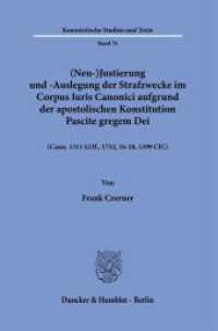 (Neu-)Justierung und -Auslegung der Strafzwecke im Corpus Iuris Canonici aufgrund der apostolischen Konstitution Pascite : (Cann. 1311   2 ff., 1752, 16-18, 1399 ClC). (Kanonistische Studien und Texte 76) （2022. 174 S. 233 mm）