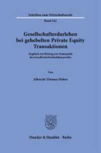 Gesellschafterdarlehen bei gehebelten Private Equity Transaktionen. : Zugleich ein Beitrag zur Systematik des Gesellschafterdarlehensrechts.. Dissertationsschrift (Schriften zum Wirtschaftsrecht 342) （2023. 339 S. 6 Abb., 339 S., 6 schw.-w. Abb. 233 mm）