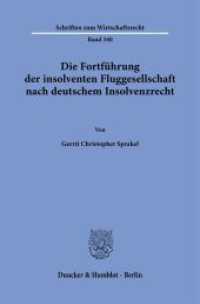 Die Fortführung der insolventen Fluggesellschaft nach deutschem Insolvenzrecht. : Dissertationsschrift (Schriften zum Wirtschaftsrecht 340) （2022. 260 S. 233 mm）