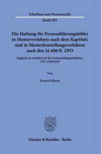 Die Haftung für Prozessführungsfehler in Musterverfahren nach dem KapMuG und in Musterfeststellungsverfahren nach den    (Schriften zum Prozessrecht 285) （2022. 287 S. 233 mm）