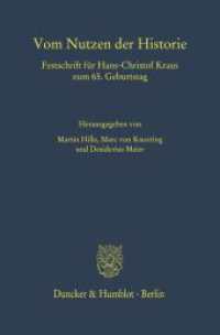 Vom Nutzen der Historie. : Festschrift für Hans-Christof Kraus zum 65. Geburtstag. （2023. 608 S. Frontispiz; 608 S. 233 mm）