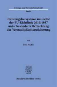 Hinweisgebersysteme im Lichte der EU-Richtlinie 2019-1937 unter besonderer Betrachtung der Vertraulichkeitszusicherung. : Dissertationsschrift (Beiträge zum Wirtschaftsstrafrecht 6) （2023. 319 S. 233 mm）