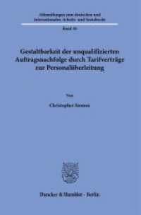 Gestaltbarkeit der unqualifizierten Auftragsnachfolge durch Tarifverträge zur Personalüberleitung. : Dissertationsschrift (Abhandlungen zum deutschen und internationalen Arbeits- und Sozialrecht 10) （2022. 254 S. 233 mm）