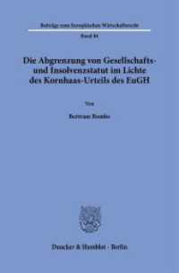Die Abgrenzung von Gesellschafts- und Insolvenzstatut im Lichte des Kornhaas-Urteils des EuGH. : Dissertationsschrift (Beiträge zum Europäischen Wirtschaftsrecht 84) （2023. 310 S. 233 mm）