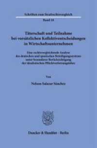 Täterschaft und Teilnahme bei vorsätzlichen Kollektiventscheidungen in Wirtschaftsunternehmen. (Schriften zum Strafrechtsvergleich 18) （2023. 613 S. 233 mm）
