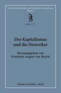 Der Kapitalismus und die Historiker. (Hayek-Schriftenreihe zum Klassischen Liberalismus 6) （2022. 130 S. 4 Tab; 130 S., 4 schw.-w. Tab. 233 mm）