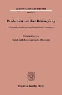Pandemien und ihre Bekämpfung. : Wirtschaftsethische und moralökonomische Perspektiven. (Volkswirtschaftliche Schriften 575) （2023. 175 S. 1 Tab., 24 Abb. (darunter 5 farbige); 175 S., 19 schw.-w.）