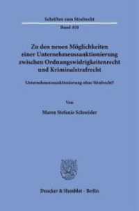 Zu den neuen Möglichkeiten einer Unternehmenssanktionierung zwischen Ordnungswidrigkeitenrecht und Kriminalstrafrecht. : Unternehmenssanktionierung ohne Strafrecht?. Dissertationsschrift (Schriften zum Strafrecht 410) （2023. 169 S. 233 mm）