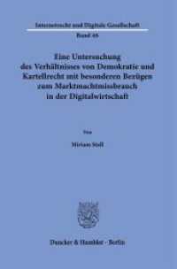 Eine Untersuchung des Verh&auml;ltnisses von Demokratie und Kartellrecht mit besonderen Bez&uuml;gen zum Marktmachtmissbrauch in der Digitalwirtschaft. (Internetrecht und Digitale Gesellschaft)