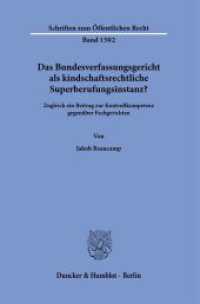 Das Bundesverfassungsgericht als kindschaftsrechtliche Superberufungsinstanz? : Zugleich ein Beitrag zur Kontrollkompetenz gegenüber Fachgerichten.. Dissertationsschrift (Schriften zum Öffentlichen Recht 1502) （2023. 290 S. 1 Abb.; 290 S., 1 schw.-w. Abb. 233 mm）