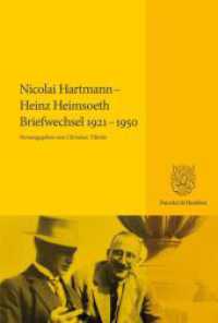 Nicolai Hartmann - Heinz Heimsoeth. Briefwechsel 1921-1950 （2024. LXI, 1263 S. 8 Abb.; LXI, 1263 S., 8 schw.-w. Abb. 233 mm）
