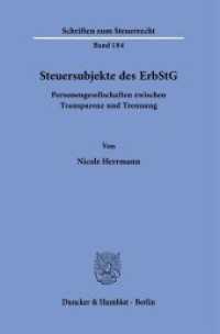 Steuersubjekte des ErbStG. : Personengesellschaften zwischen Transparenz und Trennung.. Dissertationsschrift (Schriften zum Steuerrecht 184) （2023. 422 S. 233 mm）