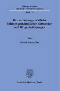 Der verfassungsrechtliche Rahmen gemeindlicher Einwohner- und Bürgerbefragungen. : Dissertationsschrift (Tübinger Schriften zum Staats- und Verwaltungsrecht 110) （2023. 202 S. 233 mm）
