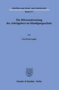 Die Mitverantwortung des Arbeitgebers im Kündigungsschutz. : Dissertationsschrift (Schriften zum Sozial- und Arbeitsrecht 377) （2023. 399 S. 233 mm）