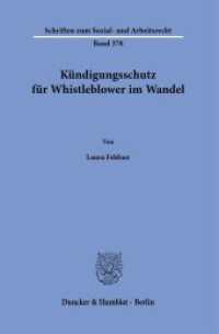 Kündigungsschutz für Whistleblower im Wandel. : Dissertationsschrift (Schriften zum Sozial- und Arbeitsrecht 378) （2023. 370 S. 233 mm）
